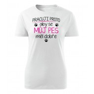 Pracuji proto aby se můj pes měl dobře